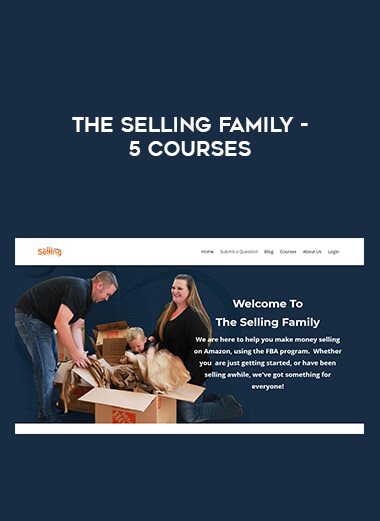The Selling Family - 5 Courses courses available download now.