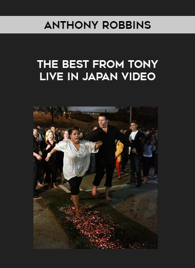 Anthony Robbins - The Best From Tony Live in Janpan Video courses available download now.