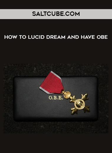 Saltcube.com - How To Lucid Dream And Have OBE courses available download now.