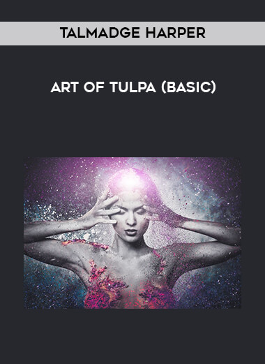 Talmadge Harper - Art of Tulpa (Basic) courses available download now.