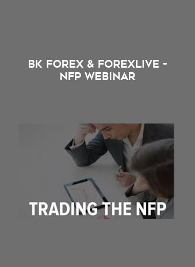 BK Forex & ForexLive - NFP Webinar courses available download now.