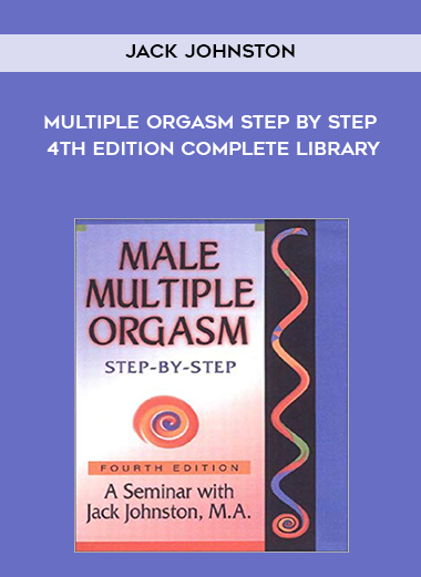 Multiple Orgasm Step by Step 4th Edition Complete Library courses available download now.