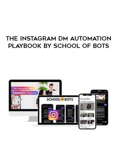 The Instagram DM Automation Playbook By School Of Bots courses available download now.