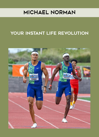 Michael Norman - Your Instant Life Revolution courses available download now.