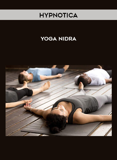 Hypnotica - Yoga Nidra courses available download now.