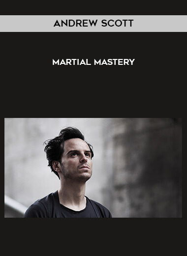 Andrew Scott - Martial Mastery courses available download now.