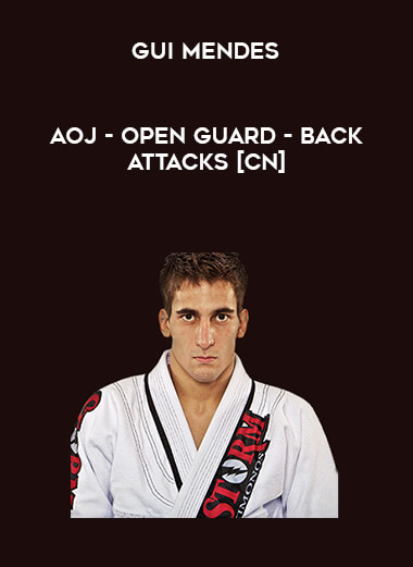 AOJ - Gui Mendes - Open Guard - Back Attacks [CN] courses available download now.