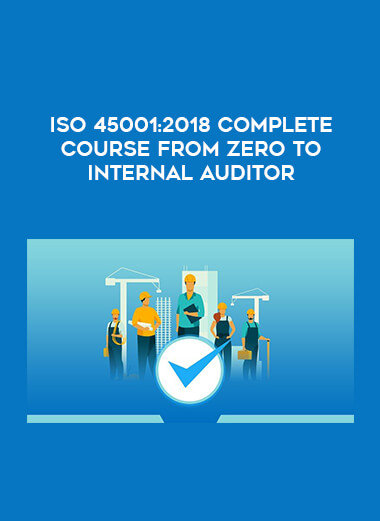 ISO 45001:2018 Complete course From zero to internal auditor courses available download now.