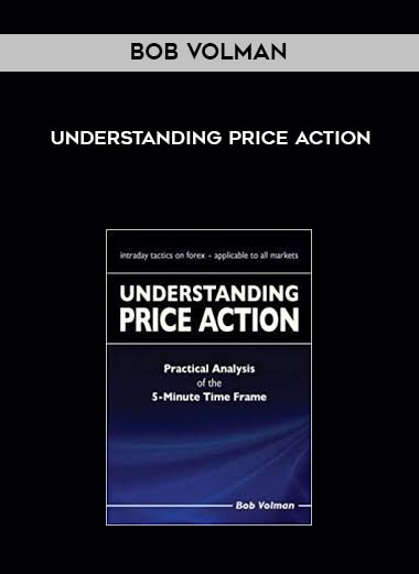 Bob Volman - Understanding Price Action courses available download now.