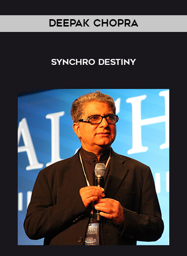 Deepak Chopra - Synchro Destiny courses available download now.