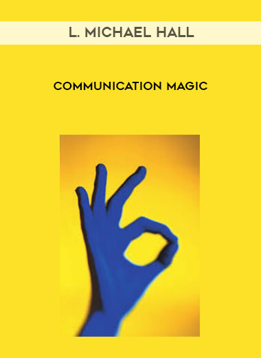 L. Michael Hall - Communication Magic courses available download now.