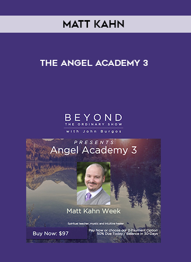 Matt Kahn - The angel academy 3 courses available download now.