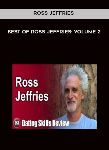 Ross Jeffries - Best of Ross Jeffries: Volume 2 courses available download now.