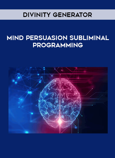 Mind Persuasion Subliminal Programming - Divinity Generator courses available download now.