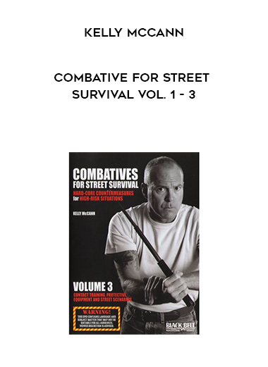 Kelly McCann - Combative* for Street Survival Vol. 1 - 3 courses available download now.