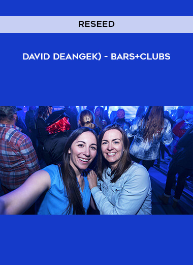 RESEED - David Deangek) - Bars+Clubs courses available download now.