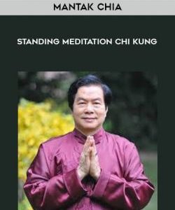 Mantak Chia - Standing Meditation Chi Kung courses available download now.