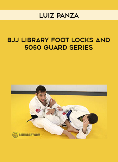 BJJ Library Luiz Panza Foot Locks and 5050 Guard Series courses available download now.