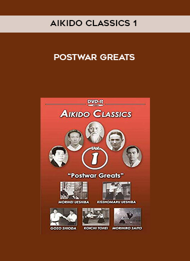 Aikido Classics 1: Postwar Greats courses available download now.