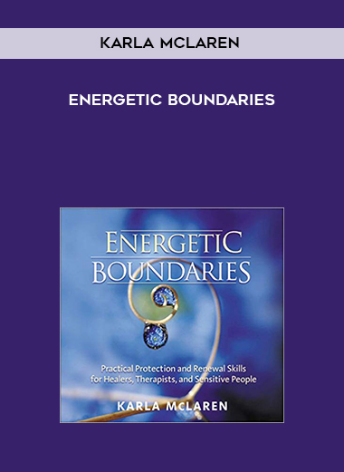  Karla McLaren - Energetic Boundaries courses available download now.
