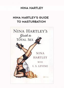Nina Hartley - Nina Hartley's Guide to Masturbation courses available download now.