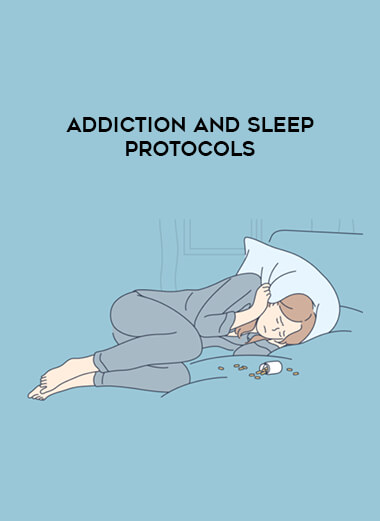 Addiction and Sleep Protocols courses available download now.