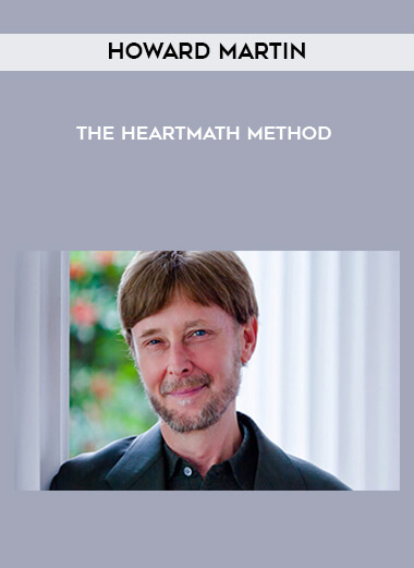 Howard Martin - The HeartMath Method courses available download now.