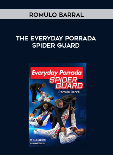 Romulo Barral - The Everyday Porrada Spider Guard courses available download now.