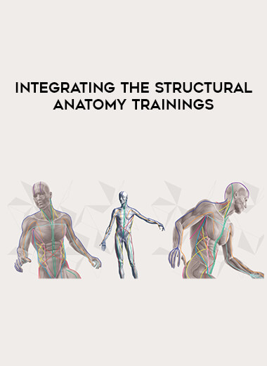 Integrating the Structural Anatomy Trainings courses available download now.