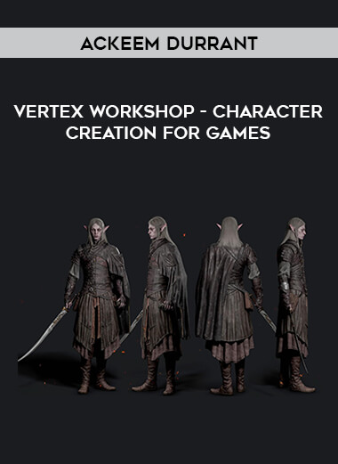 Vertex Workshop - Character Creation For Games with Ackeem Durrant courses available download now.