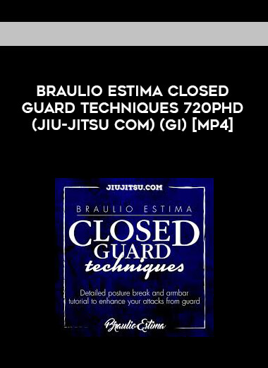 Braulio Estima Closed Guard Techniques 720p HD (Jiu-Jitsu com) (Gi) [MP4] courses available download now.