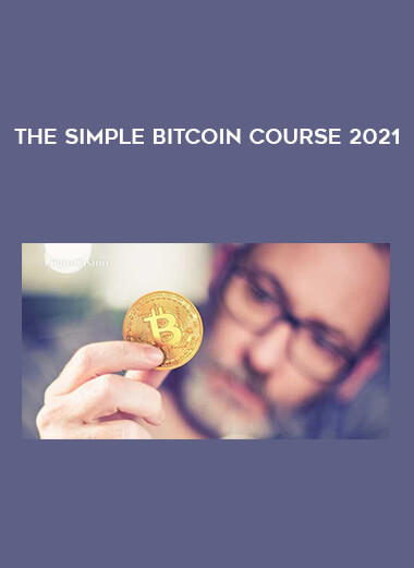 The Simple Bitcoin Course 2021 courses available download now.