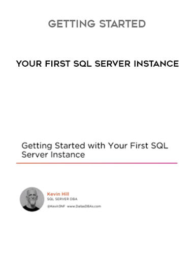 Getting Started with Your First SQL Server Instance courses available download now.