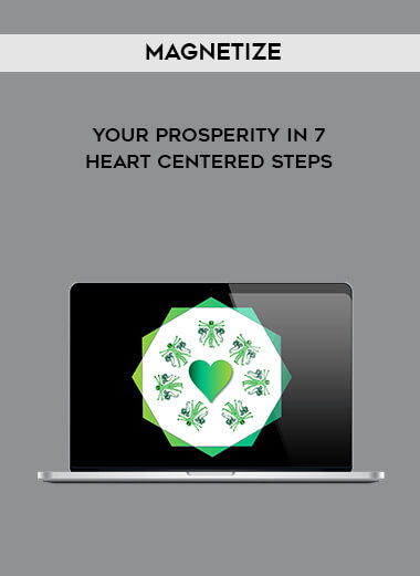 masterysystems - Magnetize - Your Prosperity in 7 Heart Centered Steps courses available download now.