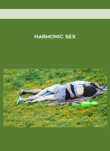 Harmonic Sex courses available download now.