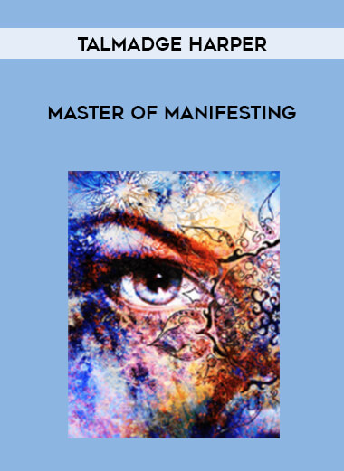 Talmadge Harper - Master of Manifesting courses available download now.