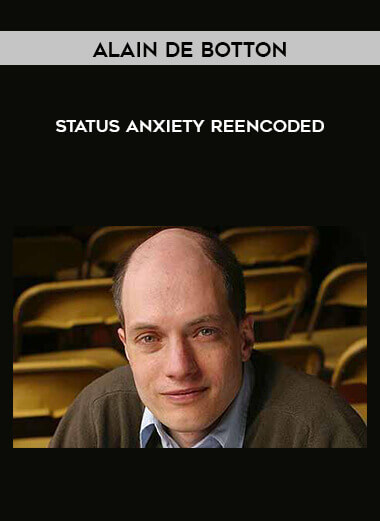Alain de Botton - Status Anxiety - reencoded courses available download now.