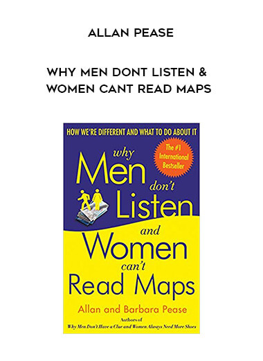 Allan Pease - Why Men Dont Listen & Women Cant Read Maps courses available download now.