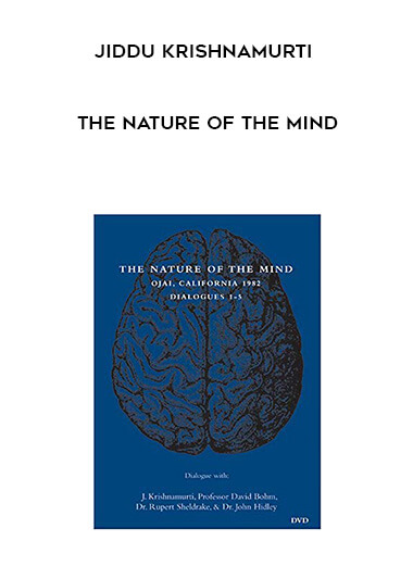 Jiddu Krishnamurti - The Nature of the Mind courses available download now.
