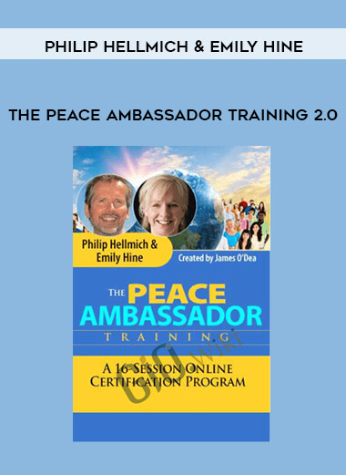 The Peace Ambassador Training 2.0 - Philip Hellmich & Emily Hine courses available download now.