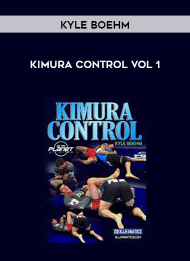 Kimura Control Kyle Boehm Vol 1 courses available download now.