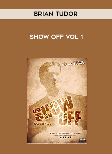 Brian Tudor - Show Off Vol 1 courses available download now.