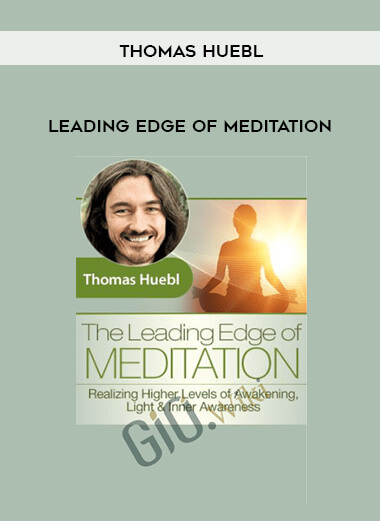 Leading Edge of Meditation - Thomas Huebl courses available download now.