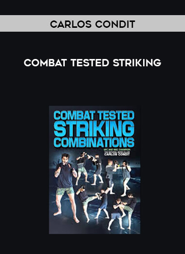 Carlos Condit - Combat Tested Striking courses available download now.