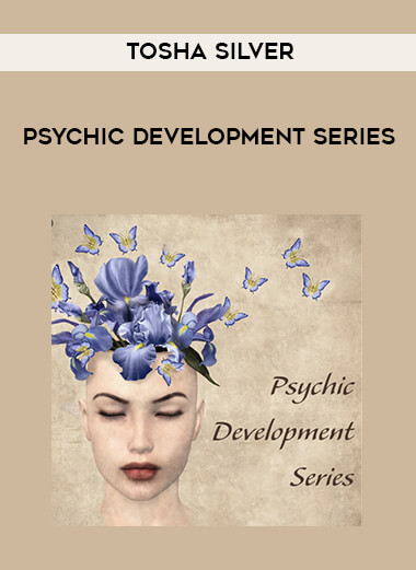 Tosha Silver - Psychic Development Series courses available download now.