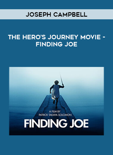 Joseph Campbell - The Hero’s Journey Movie - Finding Joe courses available download now.