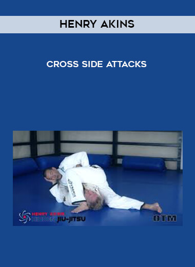 Henry Akins - Cross Side Attacks courses available download now.