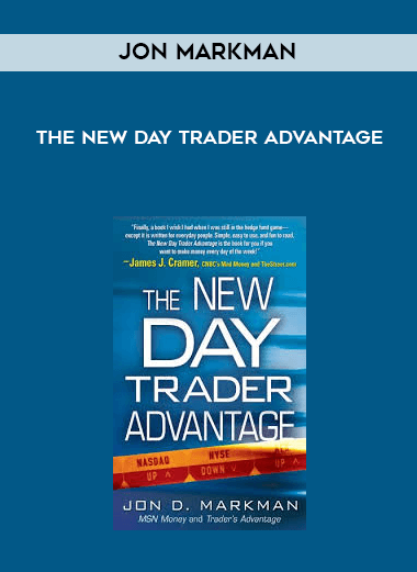 Jon Markman - The New Day Trader Advantage courses available download now.