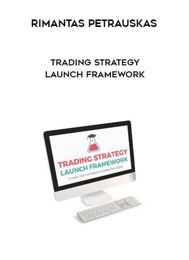 Rimantas Petrauskas - Trading Strategy Launch Framework courses available download now.