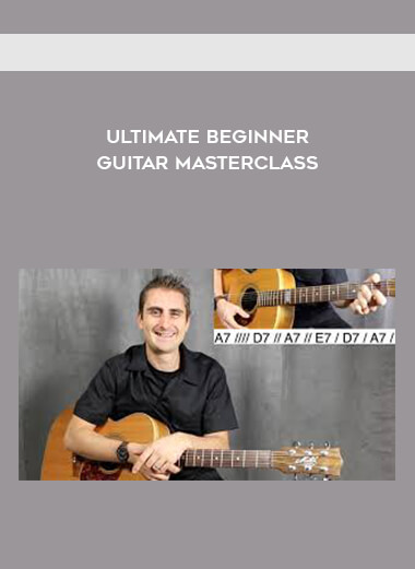 Ultimate Beginner Guitar Masterclass courses available download now.
